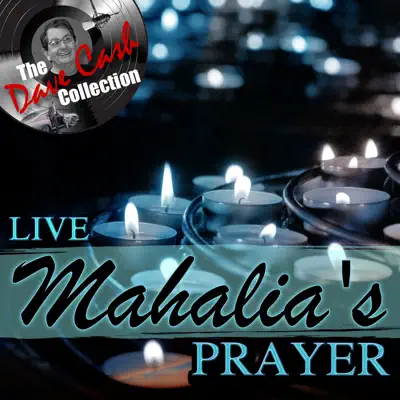 Mahalia's Prayer (Live) [The Dave Cash Collection] - Mahalia Jackson