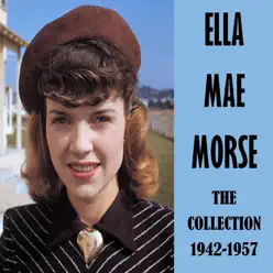 The Collection 1942-1957 - Ella Mae Morse