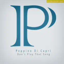 Don't Play That Song - Peppino di Capri