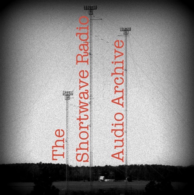 The Shortwave Radio Audio Archive by The Shortwave Radio Audio Archive