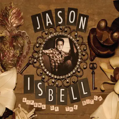 Sirens of the Ditch - Jason Isbell