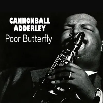 Poor Butterfly - Cannonball Adderley