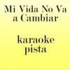 Stream & download Mi Vida No Va a Cambiar (Karaoke Version) [Originally Performed By Farruko] - Single