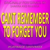 Can't Remember to Forget You (Originally Performed by Shakira and Rihanna) - Single