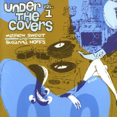 Under the Covers, Vol. 1 - Matthew Sweet