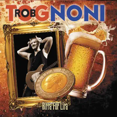 Birra for Lira - Rob Tognoni Birra for Lira - Rob Tognoni