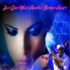 Just Don't Want Another Broken Heart - Single