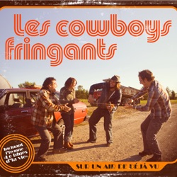 Les Cowboys Fringants - Titi Tancrède / Le reel d'la fesse