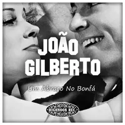 Um Abraço no Bonfá - João Gilberto