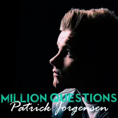 Million Questions - Single by Patrick Jørgensen album reviews, ratings, credits
