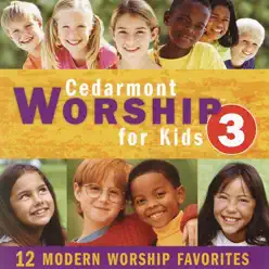 Cedarmont Worship for Kids, Vol. 3 - Cedarmont Kids Cedarmont Worship for Kids, Vol. 3 - Cedarmont Kids