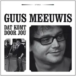 Dat komt door jou - Single - Guus Meeuwis Dat komt door jou - Single - Guus Meeuwis