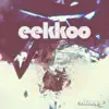 Eekkoo EP album lyrics, reviews, download