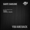 You Are Back - Sante Sansone lyrics