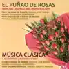 Stream & download Zarzuelas: El Puñao de Rosas y Música Clásica