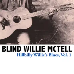 Hillbilly Willie's Blues, Vol. 1 - Blind Willie McTell