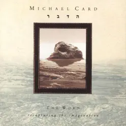 The Word: Recapturing the Imagination - Michael Card