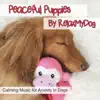 Peaceful Puppies - Calming Music for Anxiety album lyrics, reviews, download