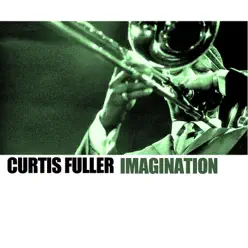 Imagination - Curtis Fuller Imagination - Curtis Fuller