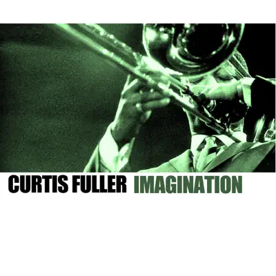 Imagination - Curtis Fuller