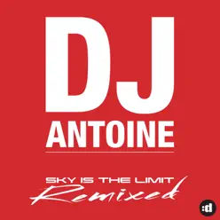 Sky Is the Limit (Remixed) - Dj Antoine