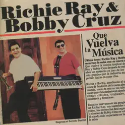 Que Vuelva la Música - Richie Ray y Bobby Cruz Que Vuelva la Música - Richie Ray y Bobby Cruz