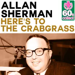 Here's to the Crabgrass (Remastered) - Single - Allan Sherman