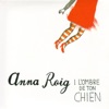 Anna Roig i L’ombre de ton chien