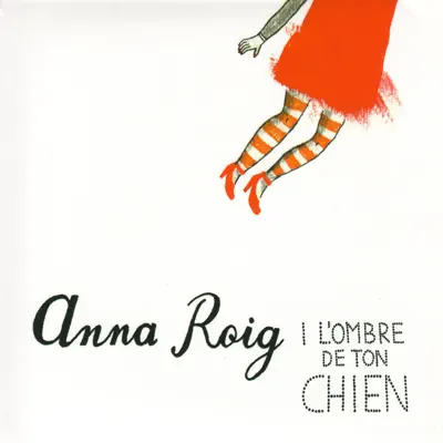 Anna Roig i L’ombre de ton chien - Anna Roig i l'Ombre de Ton Chien