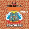 La Rockola Rancheras, Vol. 2