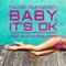 Baby It's OK (feat. Alexandra Stan) - Follow Your Instinct lyrics