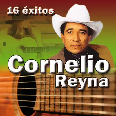 16 Éxitos - Cornelio Reyna