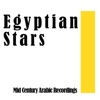Egyptian Stars: Mid Century Arabic Recordings
