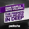 Stream & download The Friends Who Believe in Deep - Single