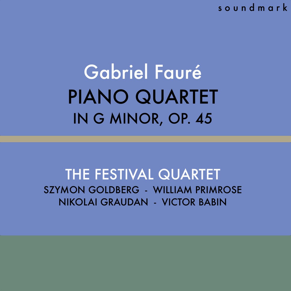 ‎Gabriel Fauré: Piano Quartet in G Minor, Op. 45 de The Festival ...