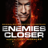 Tony Morales - Enemies Closer (Original Motion Picture Soundtrack) artwork