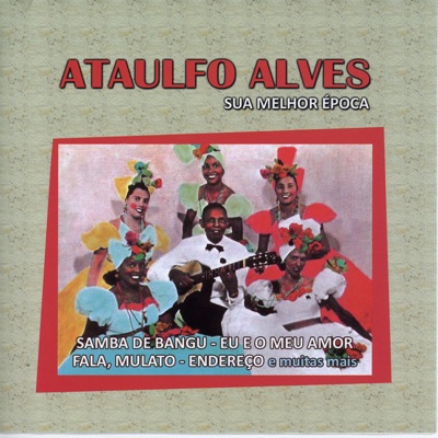 Sua Melhor Época - Ataulfo Alves