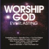 Worship God - Everlasting
