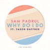 Why Do I Do (The Remixes) - EP