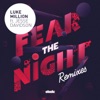 Fear the Night (Remixes) - EP