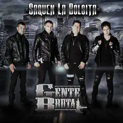 Saquen La Bolsita - Gente Brutal
