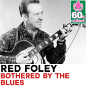 Bothered by the Blues (Remastered) - Red Foley