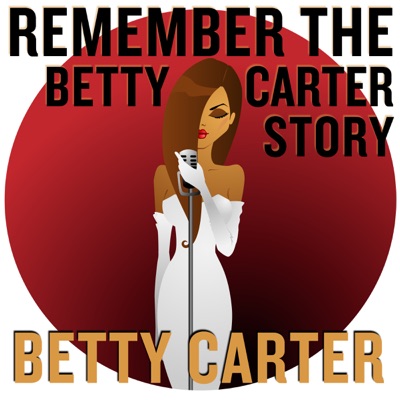 Remember the Betty Carter Story - Betty Carter