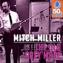 The Old Grey Mare (Remastered) - Single - Mitch Miller The Old Grey Mare (Remastered) - Single - Mitch Miller
