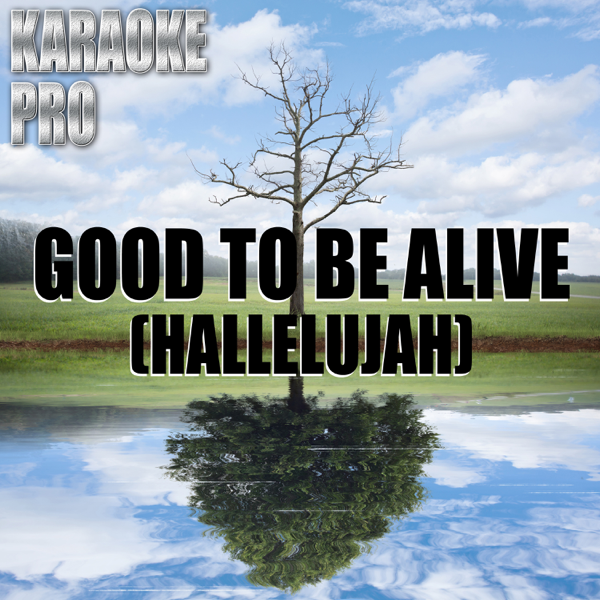 Good To Be Alive Originally Performed By Andy Grammer Instrumental Version Single By Karaoke Pro On Apple Music