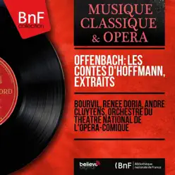 Offenbach: Les contes d'Hoffmann, extraits (Mono Version) - Bourvil Offenbach: Les contes d'Hoffmann, extraits (Mono Version) - Bourvil