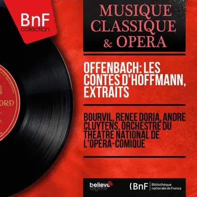Offenbach: Les contes d'Hoffmann, extraits (Mono Version) - Bourvil Offenbach: Les contes d'Hoffmann, extraits (Mono Version) - Bourvil