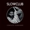 Everything Is New - Slow Club lyrics