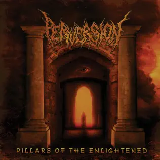 ladda ner album Perversion - Pillars Of The Enlightened