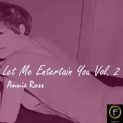 Let Me Entertain You, Vol. 2 - Annie Ross Let Me Entertain You, Vol. 2 - Annie Ross